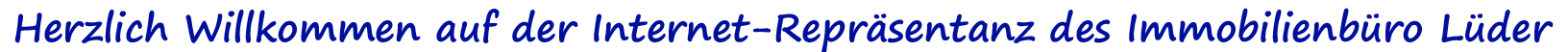 Willkommensschriftzug des Immobilienbüro Lüder